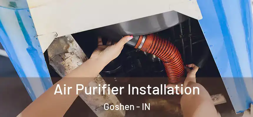  Air Purifier Installation Goshen - IN
