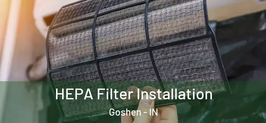 HEPA Filter Installation Goshen - IN