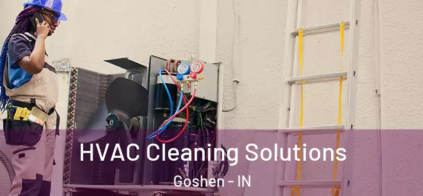  HVAC Cleaning Solutions Goshen - IN
