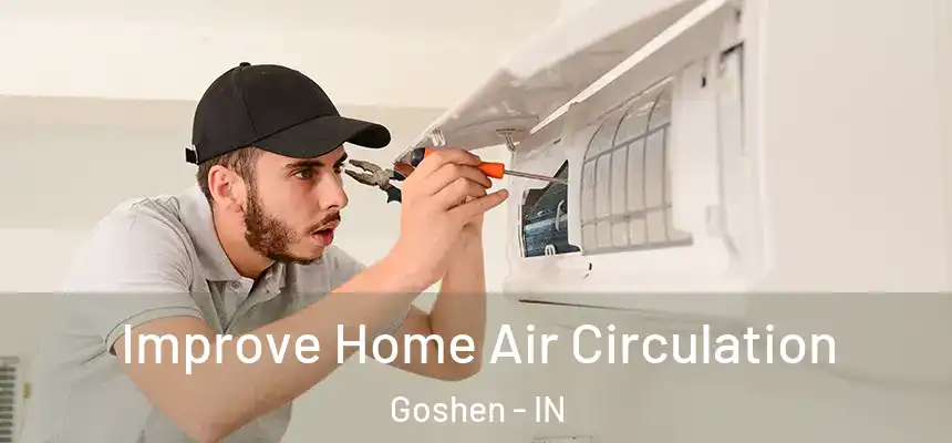  Improve Home Air Circulation Goshen - IN
