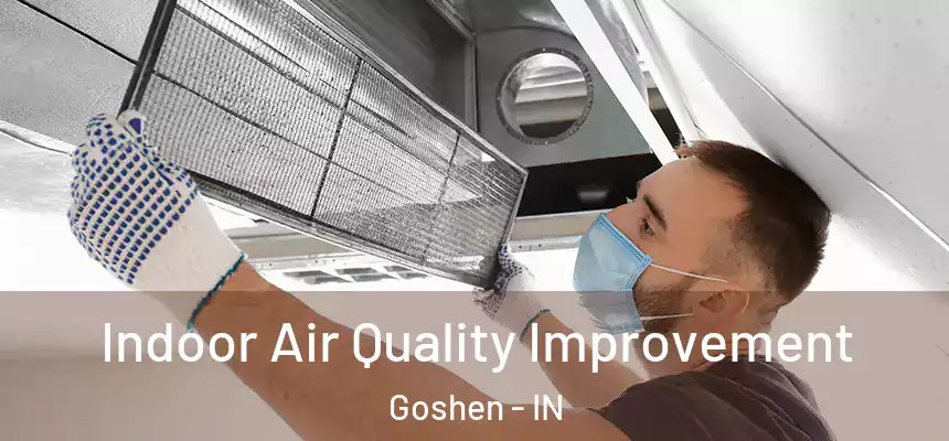  Indoor Air Quality Improvement Goshen - IN