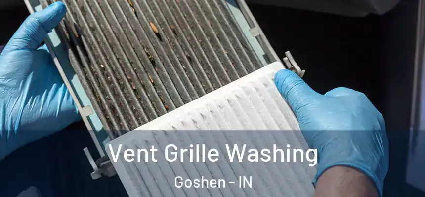  Vent Grille Washing Goshen - IN
